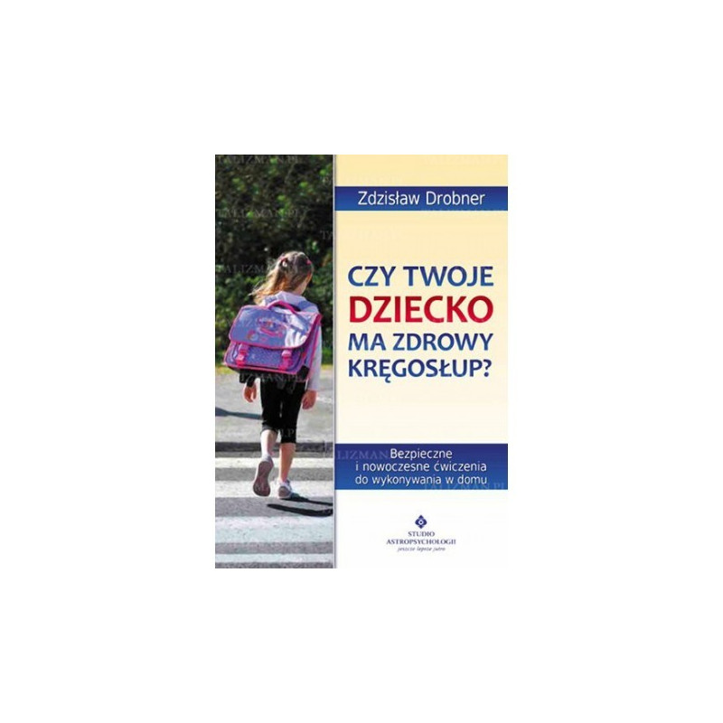 Egz. ekspozycyjny - Czy twoje dziecko ma zdrowy kręgosłup Egz. ekspozycyjny - Czy twoje dziecko ma zdrowy kręgosłup