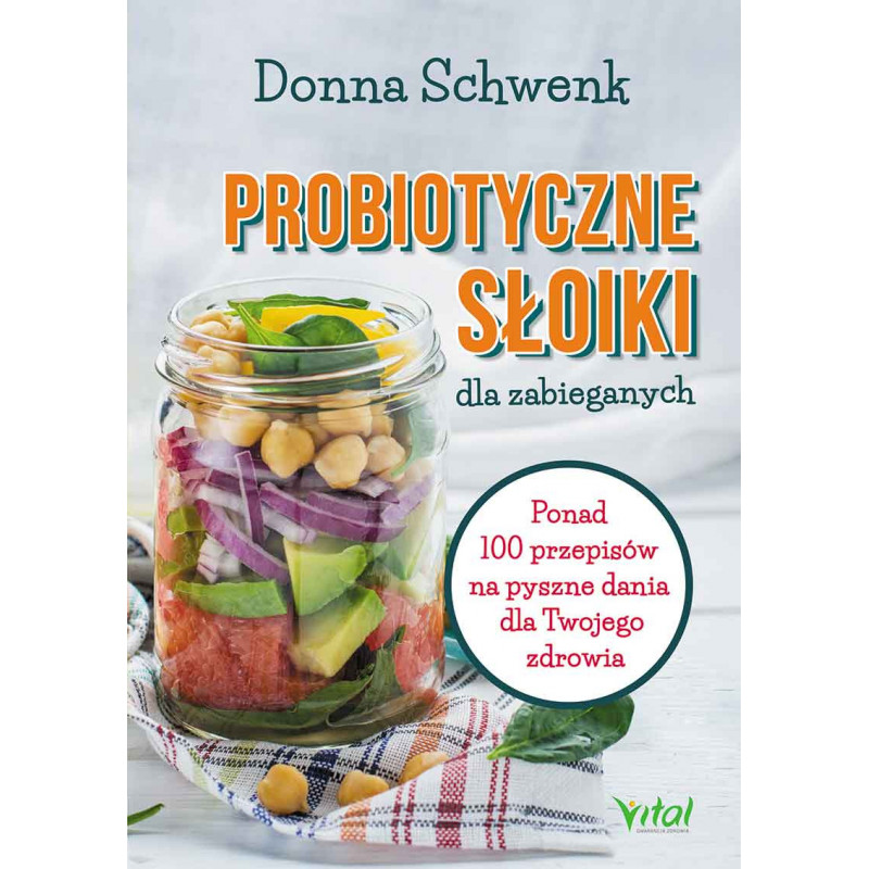 Probiotyczne słoiki dla zabieganych. Ponad 100 przepisów na pyszne dania dla Twojego zdrowia. Probiotyczne słoiki dla zabieganych. Ponad 100 przepisów na pyszne dania dla Twojego zdrowia.