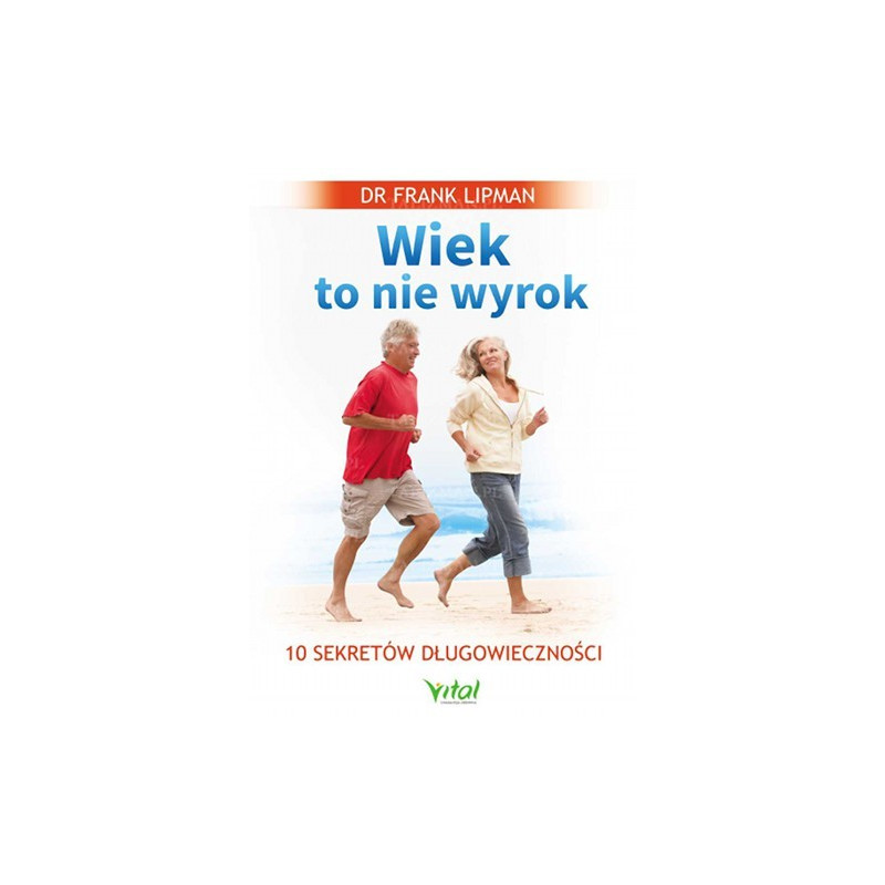 Wiek to nie wyrok. 10 sekretów długowieczności