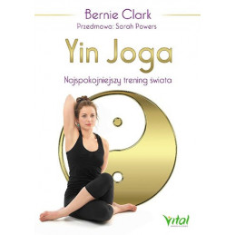 Yin Joga. Najspokojniejszy trening świata