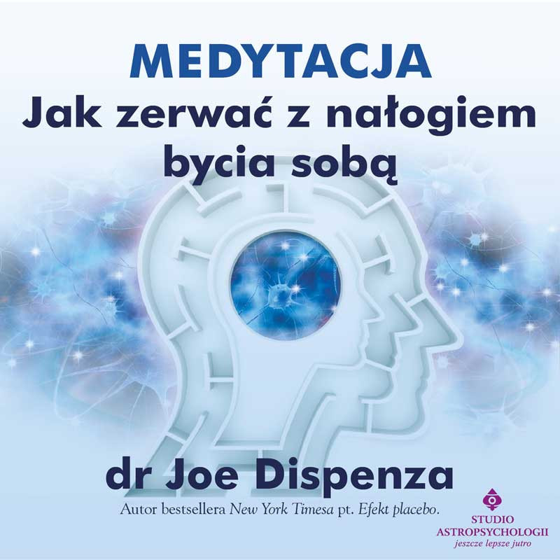 Medytacja jak zerwac z nalogiem bycia soba Joe Dispenza audio EK 1500px Medytacja jak zerwac z nalogiem bycia soba Joe Dispenza audio EK 1500px