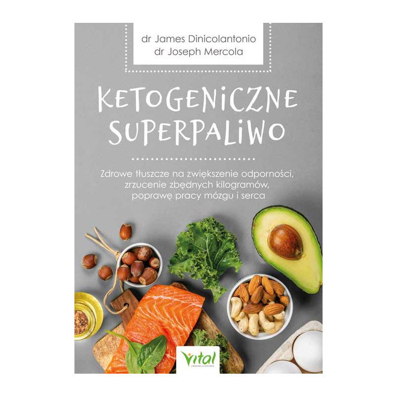 Ketogeniczne superpaliwo James Dinicolantonio Joseph Mercola EKK 