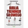 (Ebook) Biblia treningu siłowego. Masa mięśniowa, idealna sylwetka, skuteczne ćwiczenia i programy treningów w kulturystyce i fitness