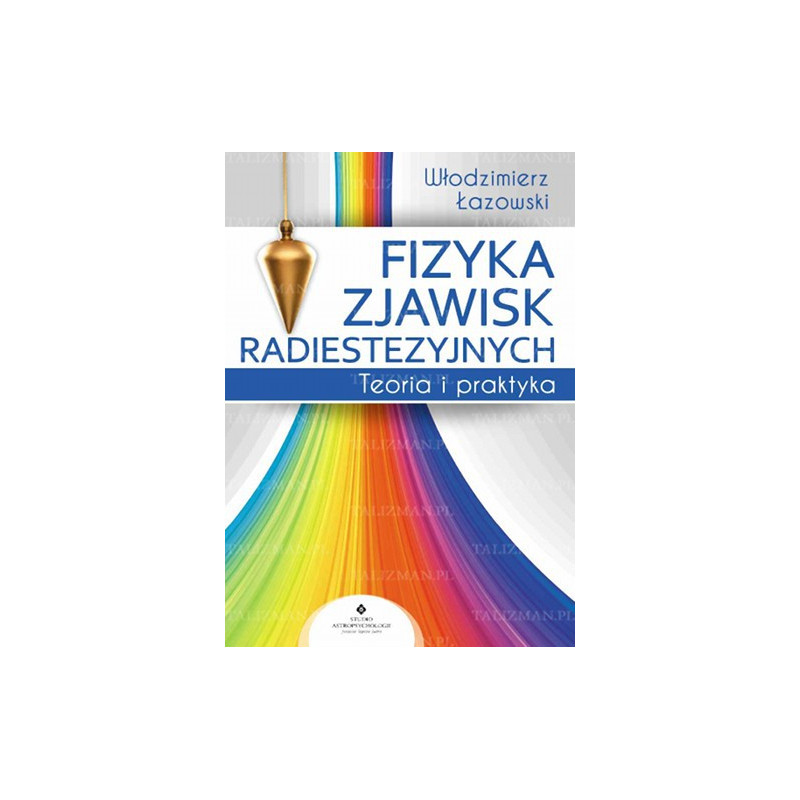 fizyka zjawisk radiestezyjnych teoria i praktyka fizyka zjawisk radiestezyjnych teoria i praktyka