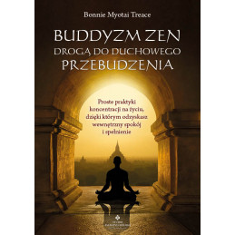 Buddyzm zen droga do duchowego przebudzenia Bonnie Myotai Treace MK 500