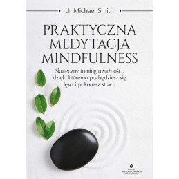 Praktyczna medytacja mindfulness Michael Smith MK 500px