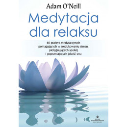 Medytacja dla relaksu Adam O  8217 Neill MK