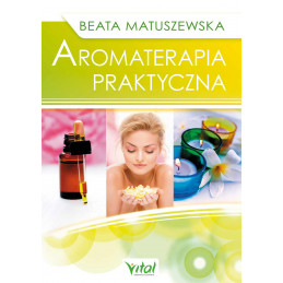 Aromaterpia praktyczna Vital Beata Matuszewska 800px
