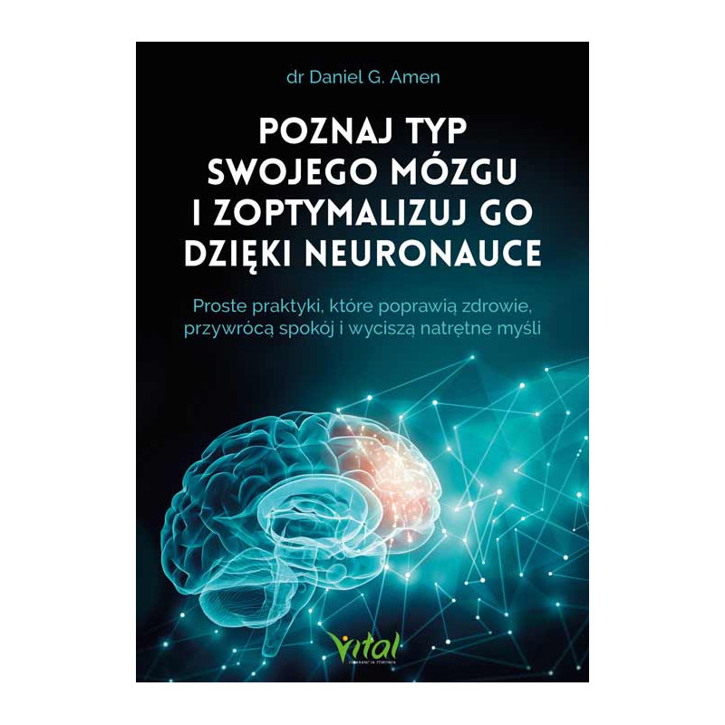 Poznaj typ swojego mozgu i zoptymalizuj go dzieki neuronauce Daniel G Amen MK 500px