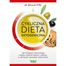 Cykliczna dieta ketogeniczna Bruce Fife IK