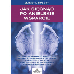 Jak siegnac po anielskie wsparcie Zaneta Splett KM