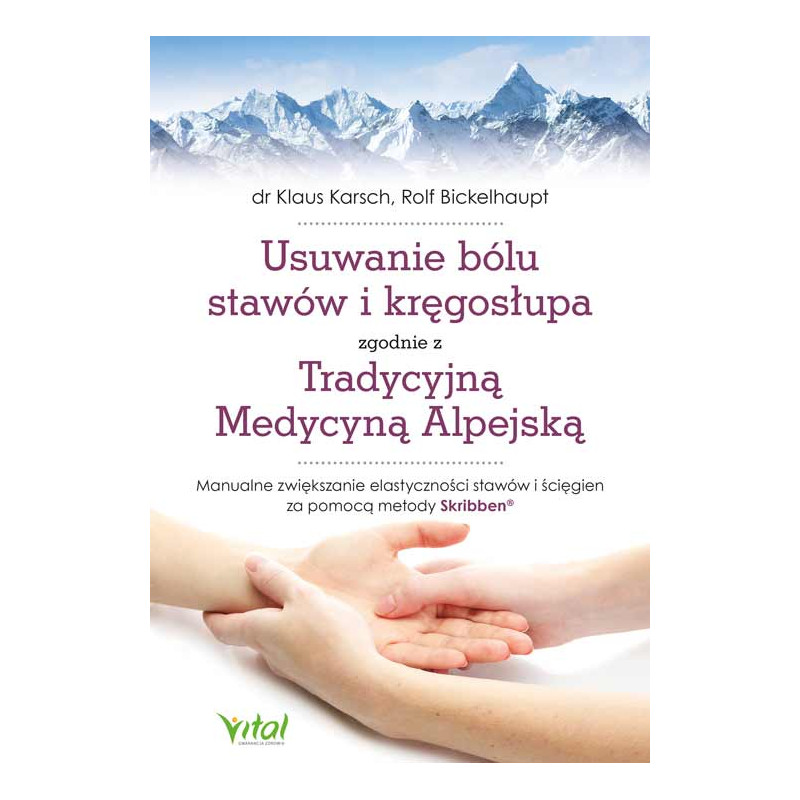 Usuwanie b  lu staw  w i kr  gos  upa zgodnie z Tradycyjn   Medycyn   Alpejsk   Klaus Karsch Rolf Bickelhaupt