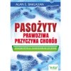 Pasozyty prawdziwa przyczyna chor  b