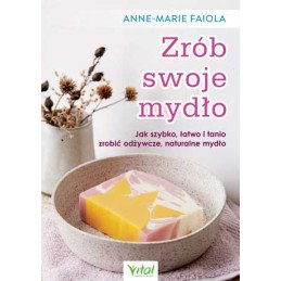 Zrob swoje mydlo Anne Marie Faiola IK