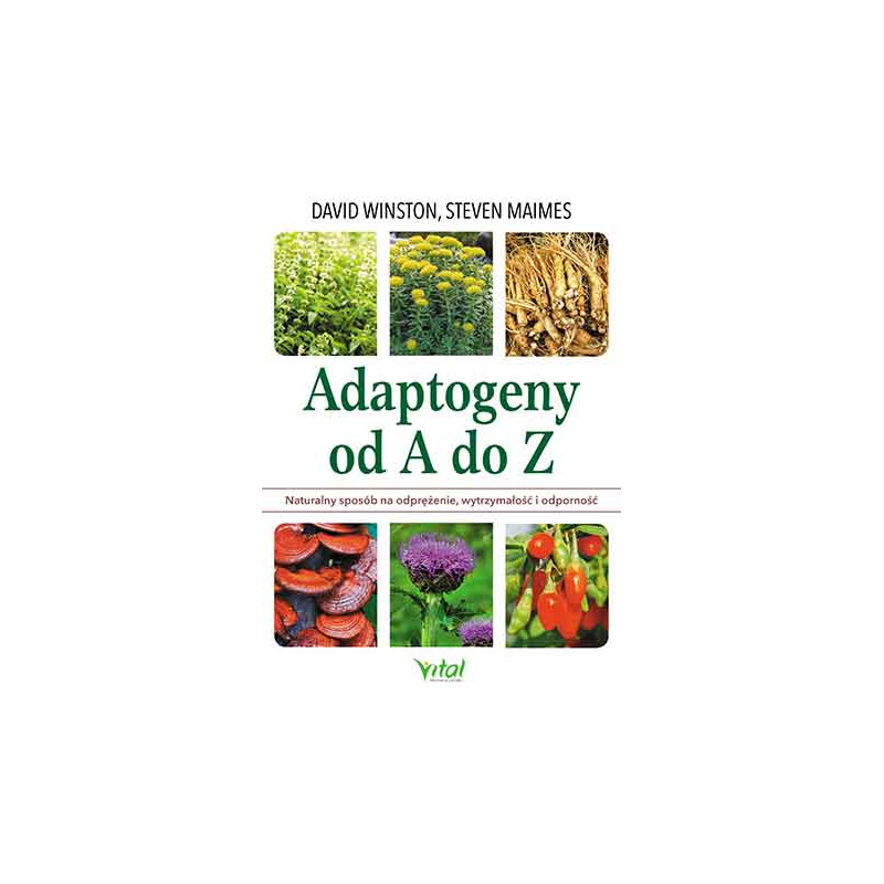 Adaptogeny od A do Z David Winston Steven Maimes MW Adaptogeny od A do Z David Winston Steven Maimes MW