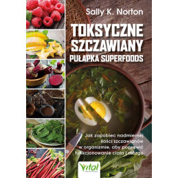 Toksyczne szczawiany pulapka superfoods Sally K Northon PU 500px