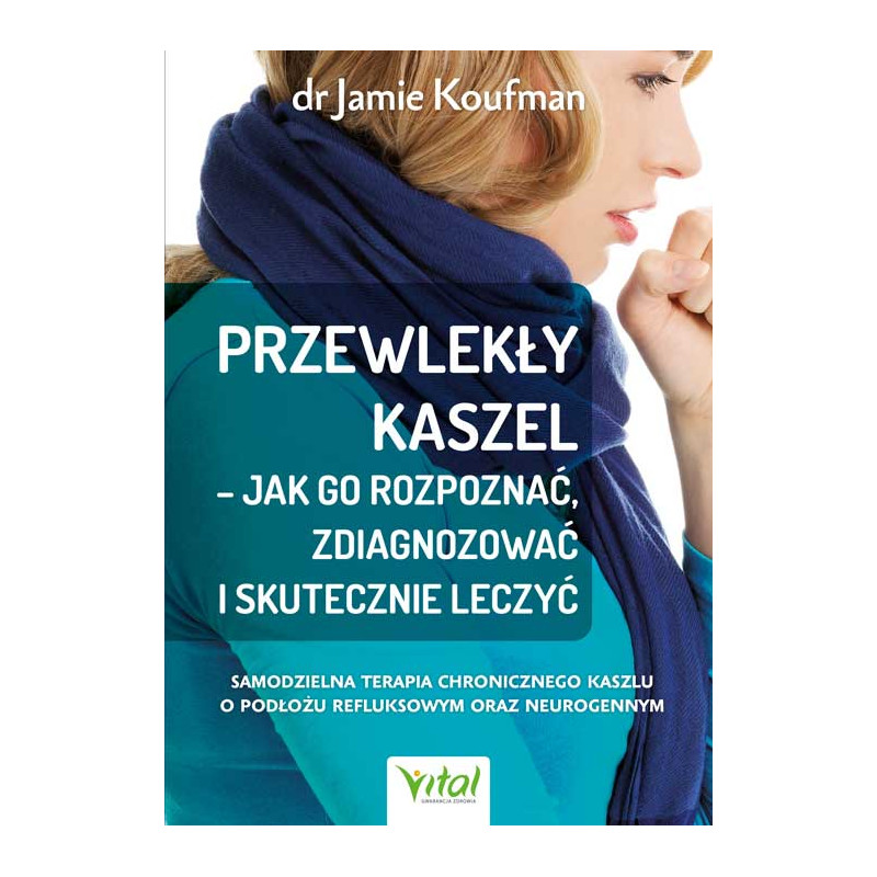 Przewlekly kaszel jak go rozpoznac zdiagnozowac i skutecznie leczyc Jamie Koufman EK 500px Przewlekly kaszel jak go rozpoznac zdiagnozowac i skutecznie leczyc Jamie Koufman EK 500px