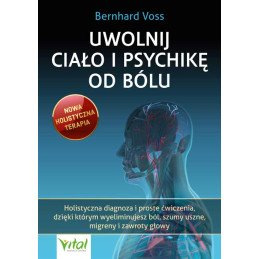 Uwolnij cia  o i psychik   od b  lu Bernhard Voss