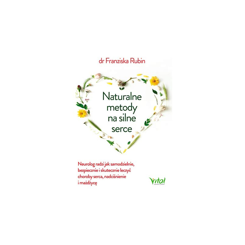 Naturalne metody na silne serce Naturalne metody na silne serce