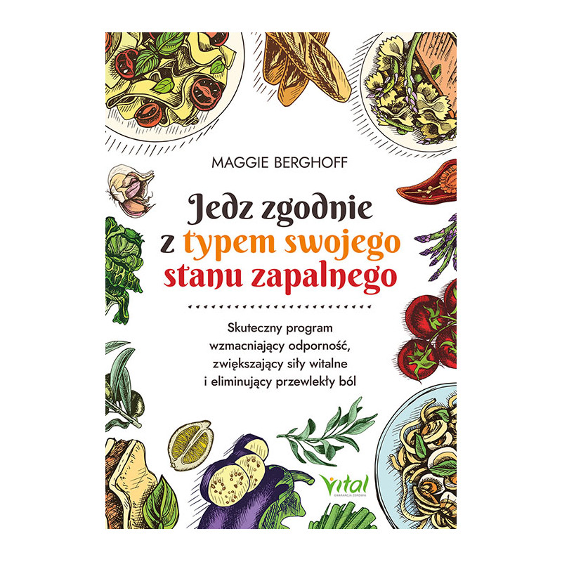 Jedz zgodnie z typem swojego stanu zapalnego Maggie Berghoff