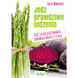 Jedz prawdziwe jedzenie