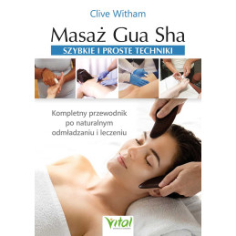 Masaz Gua Sha szybkie i proste techniki Clive Witham IK 800px