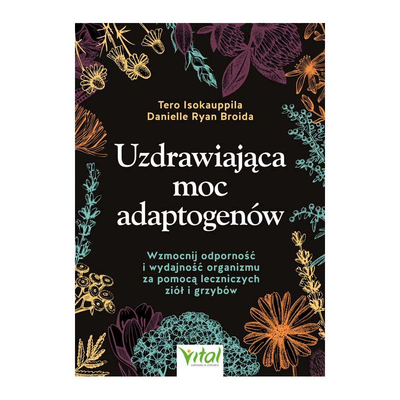Uzdrawiajaca moc adaptogenow Tero Isokauppila Danielle Ryan Broida IK 500px