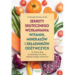 Sekrety skutecznego wchlaniania witamin Pamela Wartian Smith IK 800px