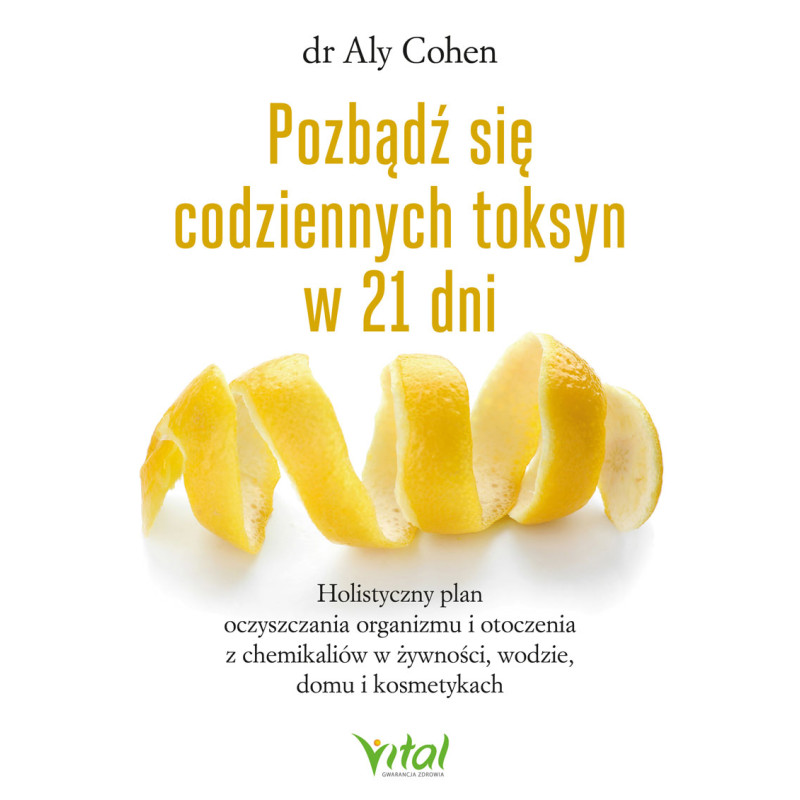 Pozbadz sie codziennych toksyn w 21 dni Aly Cohen MK 800px