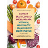 (Ebook) Sekrety skutecznego wchłaniania witamin, minerałów i składników odżywczych