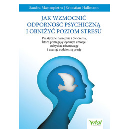 Jak wzmocnic odpornosc psychiczna i obnizyc poziom stresu Sandra Mastropietro Sebastian Hallmann IK 500px
